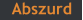 Abszurd