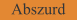 Abszurd