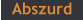 Abszurd
