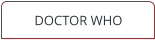 DOCTOR WHO