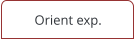 Orient exp.