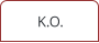 K.O.