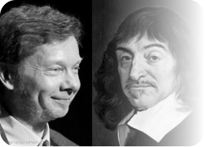 Eckhart Tolle (1948) német származású kanadai író, előadó, számos bestseller szerzője. Boldogtalan gyermekkora, depressziója és hajléktalansága után vált spirituális tanítóvá.- René Descartes (1596 – 1650) francia filozófus, természettudós.