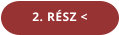 2. RÉSZ <